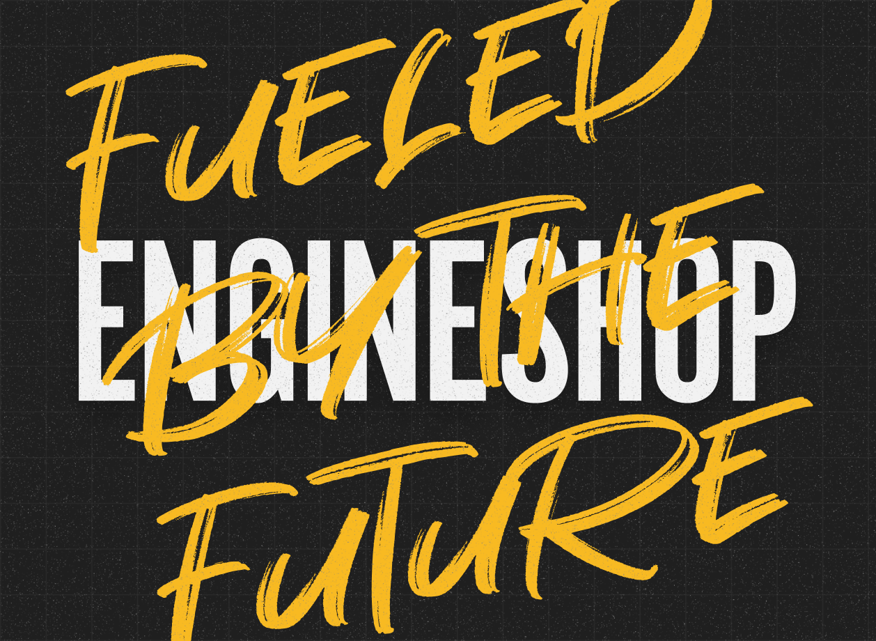 Engineshop wordmark overlaid with the yellow script line Fueled by the Future