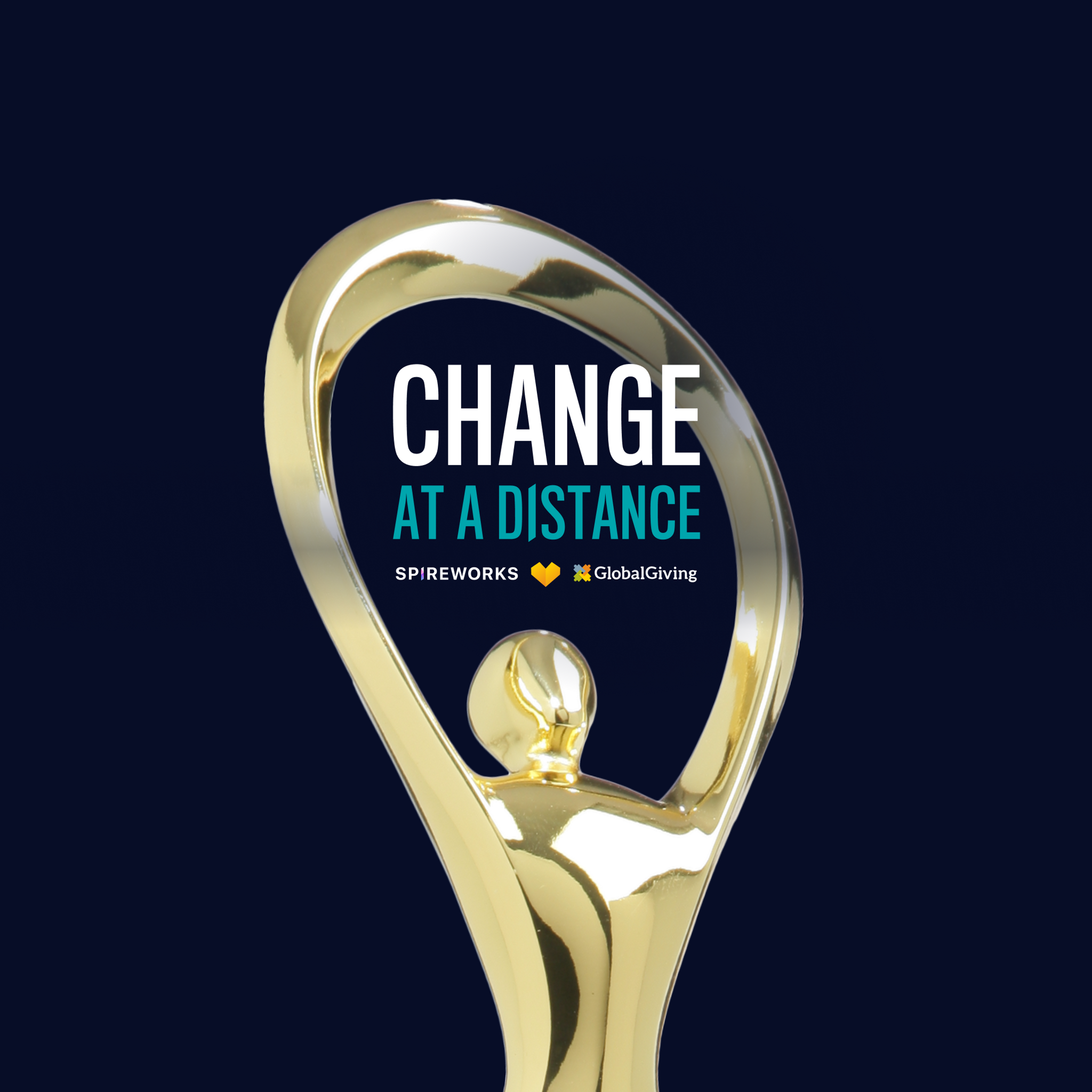 Gold award statuette framing the Change at a Distance lockup with Spireworks and GlobalGiving logos