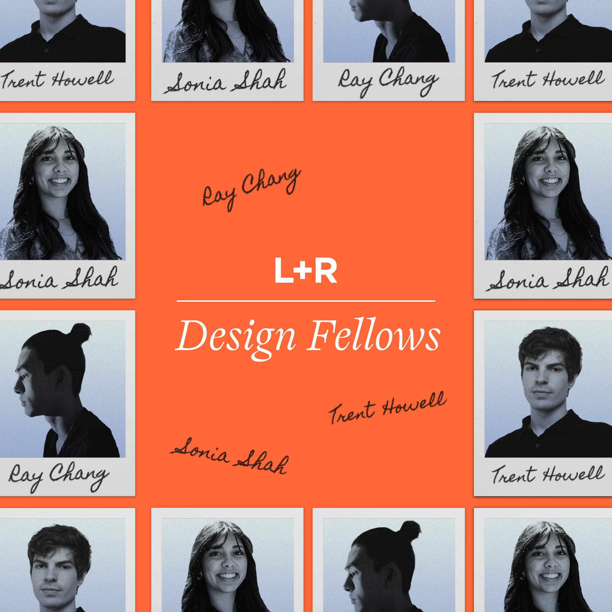 L+R Design Fellows graphic with Polaroid-style portraits and handwritten names on orange.