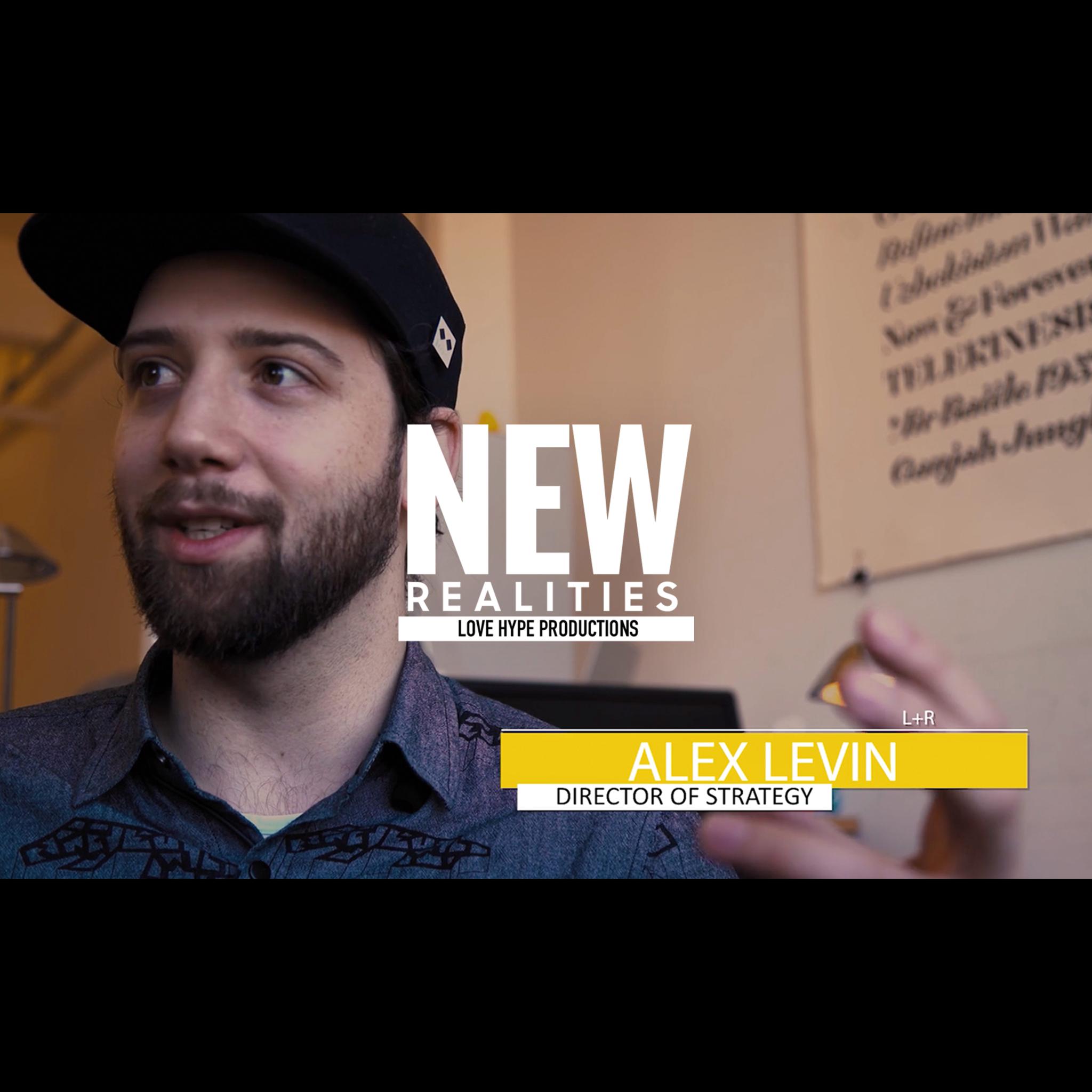 Alex Levin interviewed in the New Realities documentary, captioned Director of Strategy at L+R