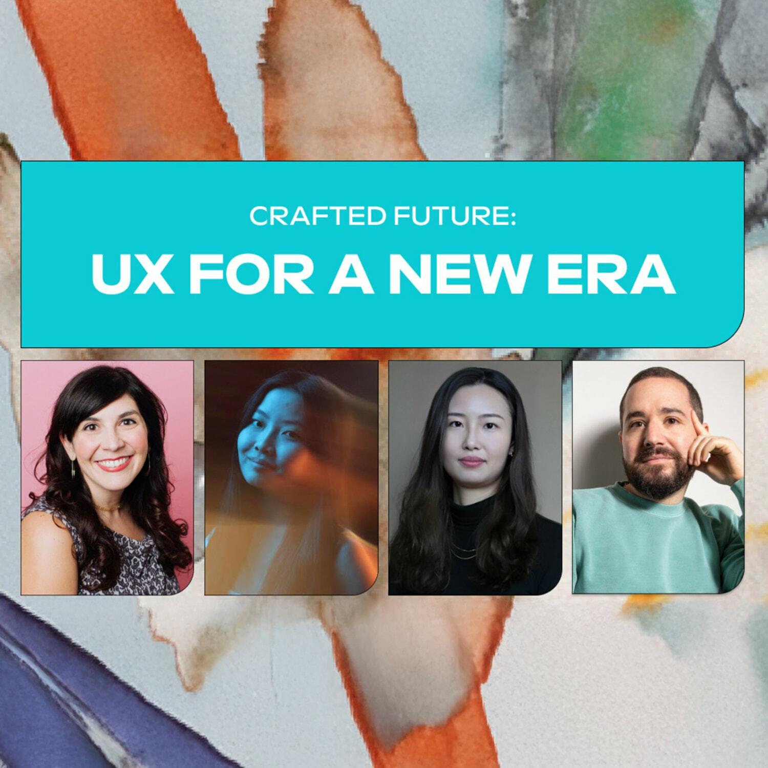"Crafted Future: UX for a New Era" panel card with four speaker headshots