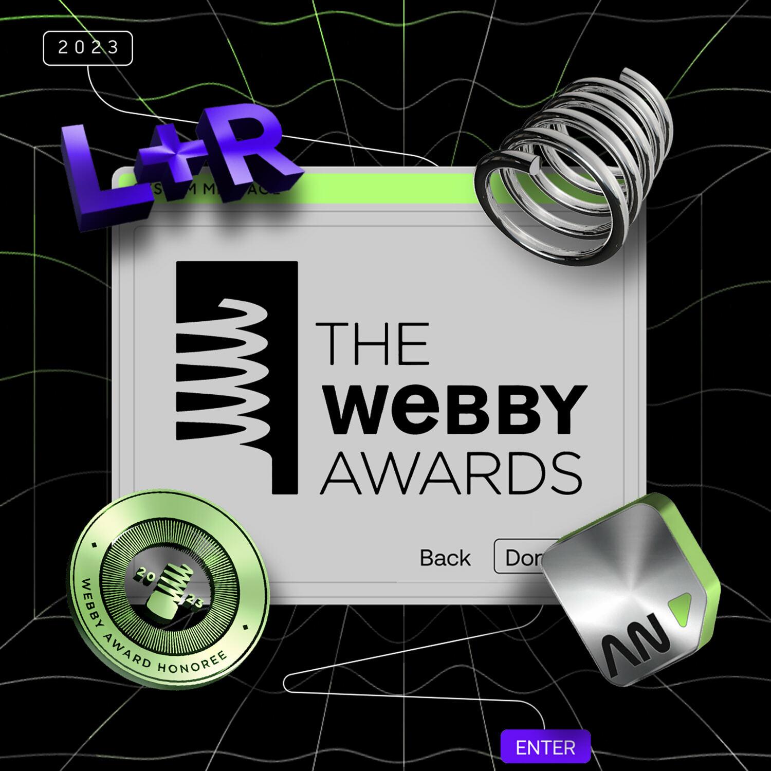 The Webby Awards 2023 honoree graphic with L+R and Advanced Narratives 3D elements.